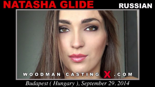 Natasha Glide – Woodman Casting X Amateur Porn Casting Videos